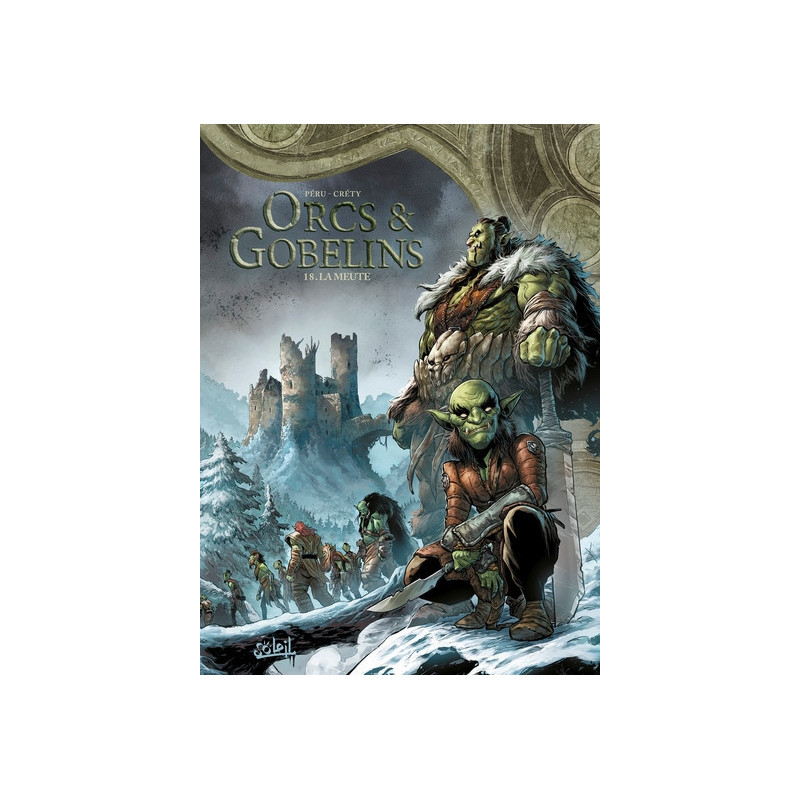 LES TERRES D ARRAN  ORCS ET GOBELINS  ORCS ET GOBELINS T18  LA MEUTE