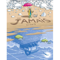 JAMAIS  T02  JAMAIS  VOL  02  HISTOIRE COMPLETE  LE JOUR J