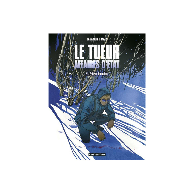LE TUEUR  AFFAIRES D ETAT  T04  FRERES HUMAINS