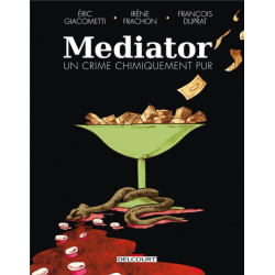 L AFFAIRE DU MEDIATOR  ONESHOT  MEDIATOR  UN CRIME CHIMIQUEMENT PUR