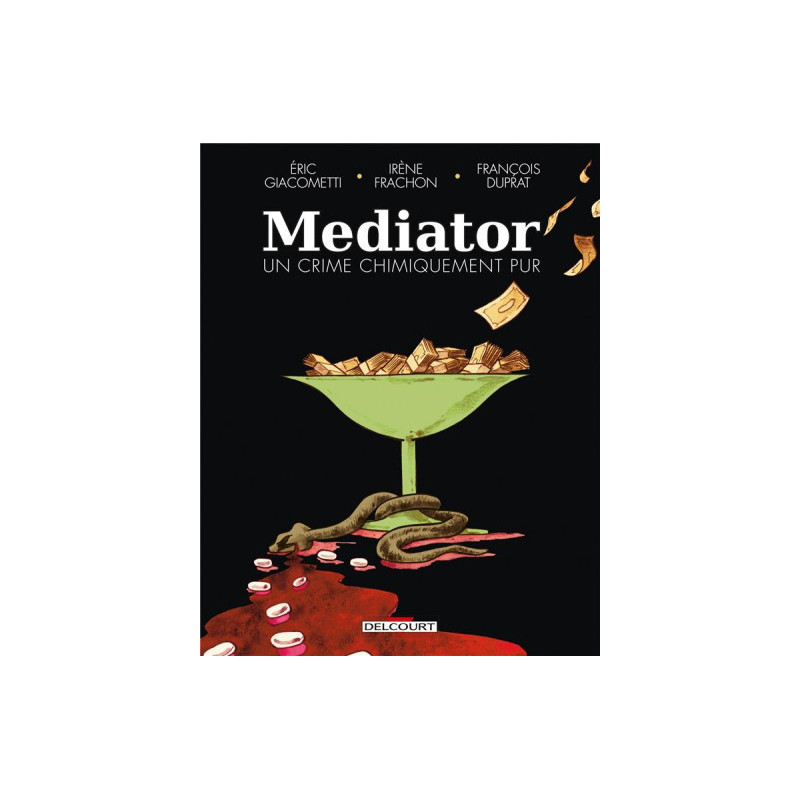 L AFFAIRE DU MEDIATOR  ONESHOT  MEDIATOR  UN CRIME CHIMIQUEMENT PUR