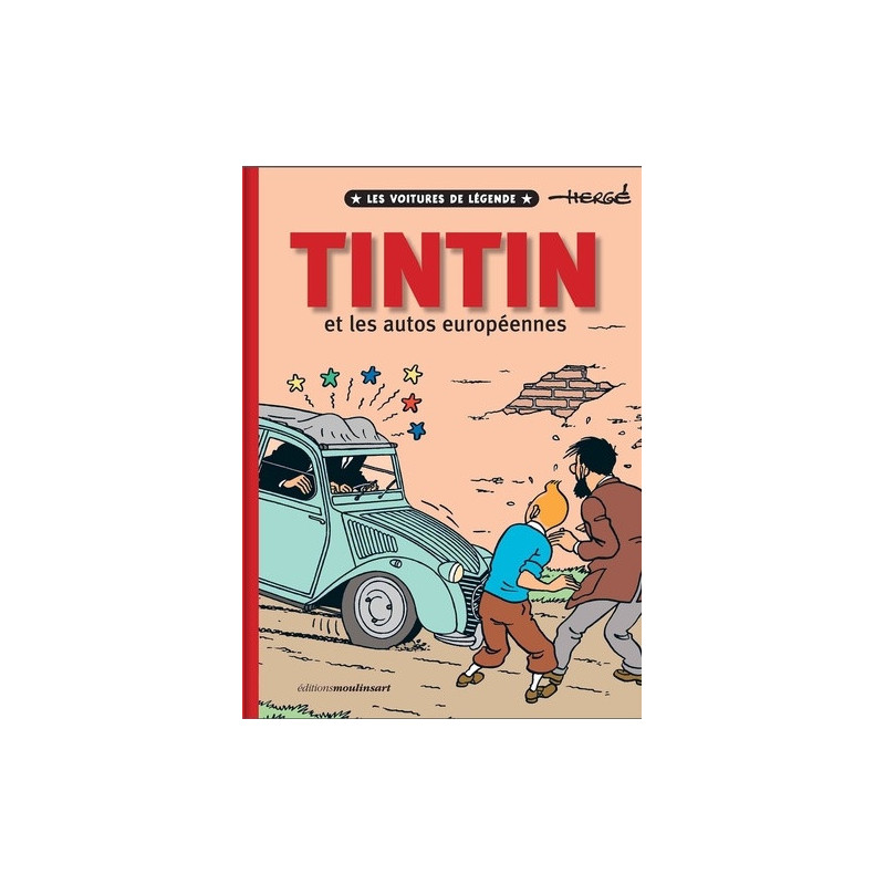 TINTIN ET LES AUTOS EUROPEENNES  LES VOITURES DE LEGENDE