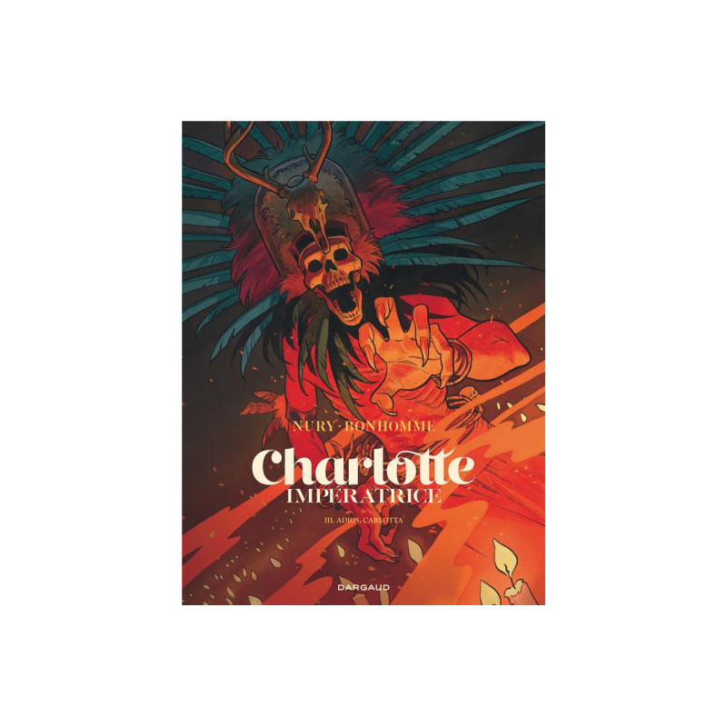 CHARLOTTE IMPERATRICE   TOME 3  ADIOS  CARLOTTA