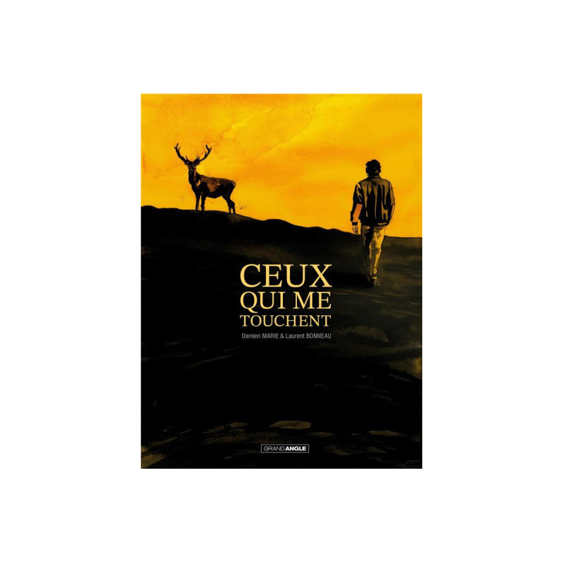 CEUX QUI ME TOUCHENT  T01  CEUX QUI ME TOUCHENT  HISTOIRE COMPLETE