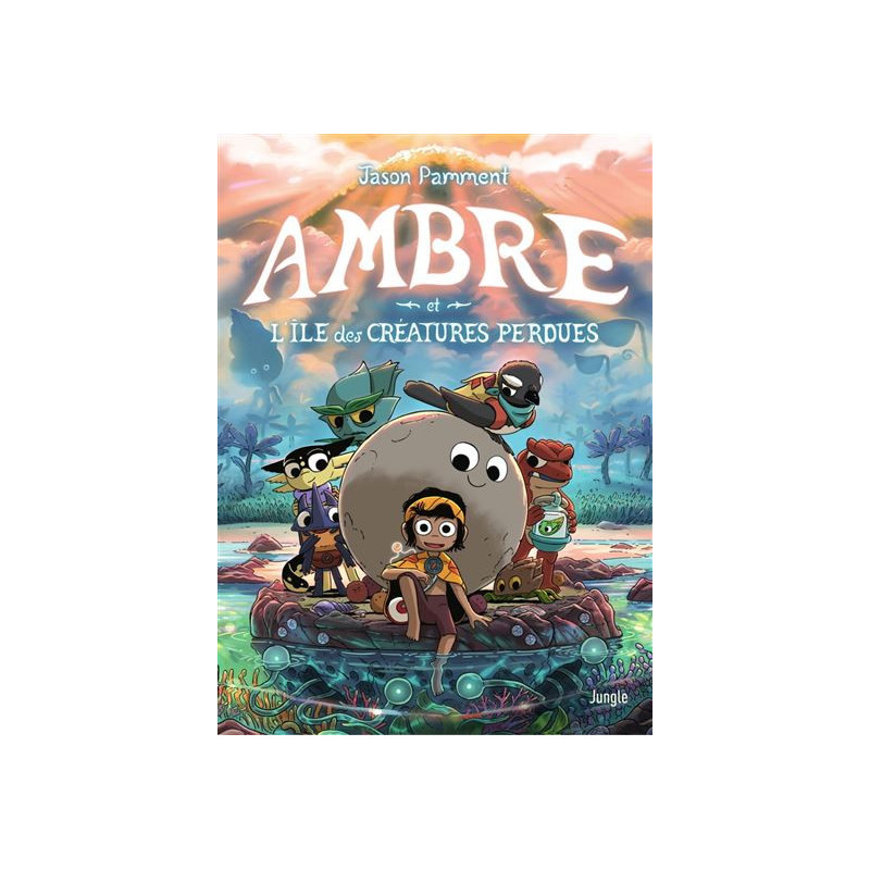 AMBRE ET L ILE DES CREATURES PERDUES