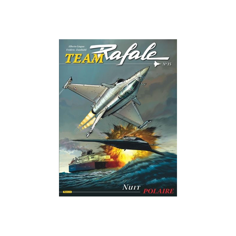 TEAM RAFALE - TOME 15 - NUIT POLAIRE