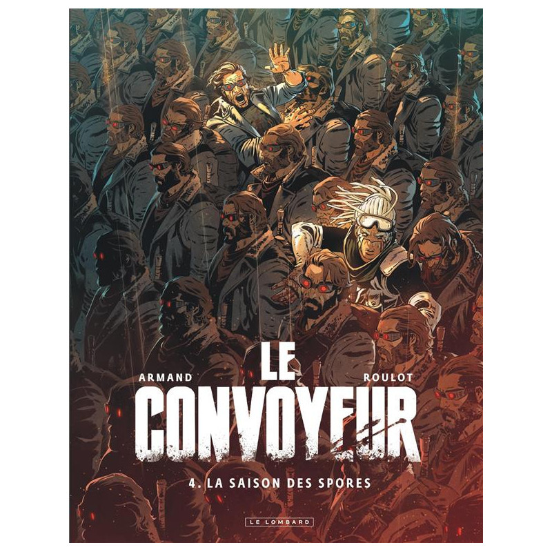 LE CONVOYEUR - TOME 4 - LA SAISON DES SPORES