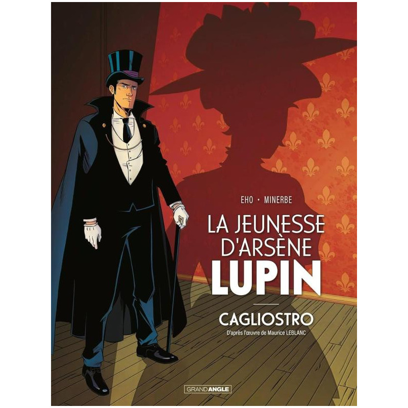 ARSENE LUPIN - T01 - LA JEUNESSE DARSENE LUPIN - CAGLIOSTRO - HISTOIRE COMPLETE - OU LA NAISSANCE D