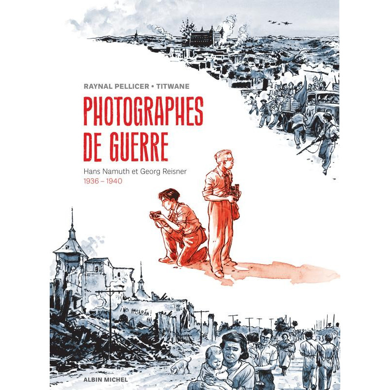 PHOTOGRAPHES DE GUERRE  HANS NAMUTH ET GEORG REISNER  1936  1940