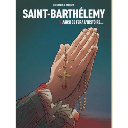 SAINTBARTHELEMY TOME 3 AINSI SE FERA L HISTOIRE  VOL03