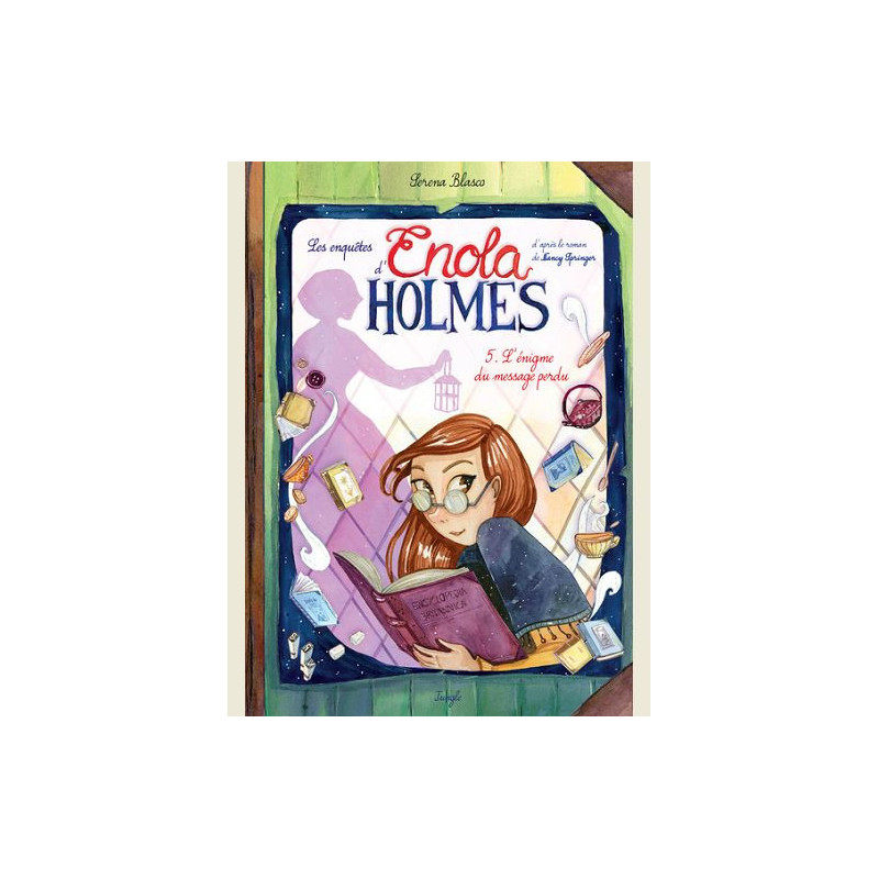 LES ENQUETES D ENOLA HOLMES TOME 5 L EGNIME DU MESSAGE PERDU VOL05