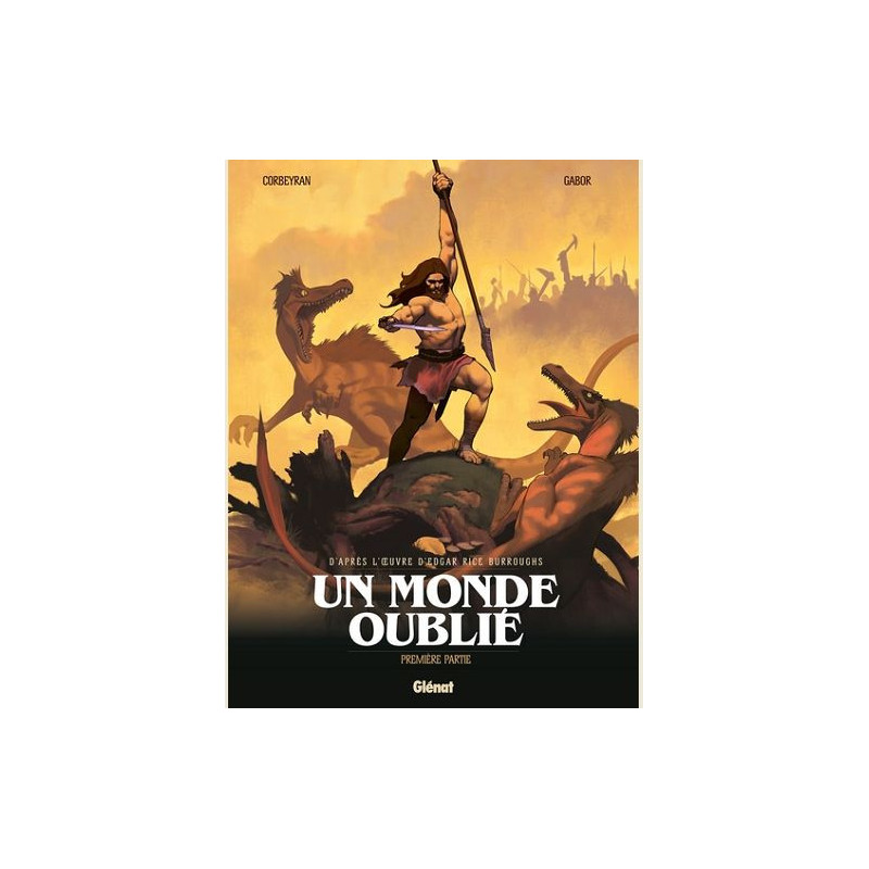 UN MONDE OUBLIE  TOME 01  PREMIERE PARTIE