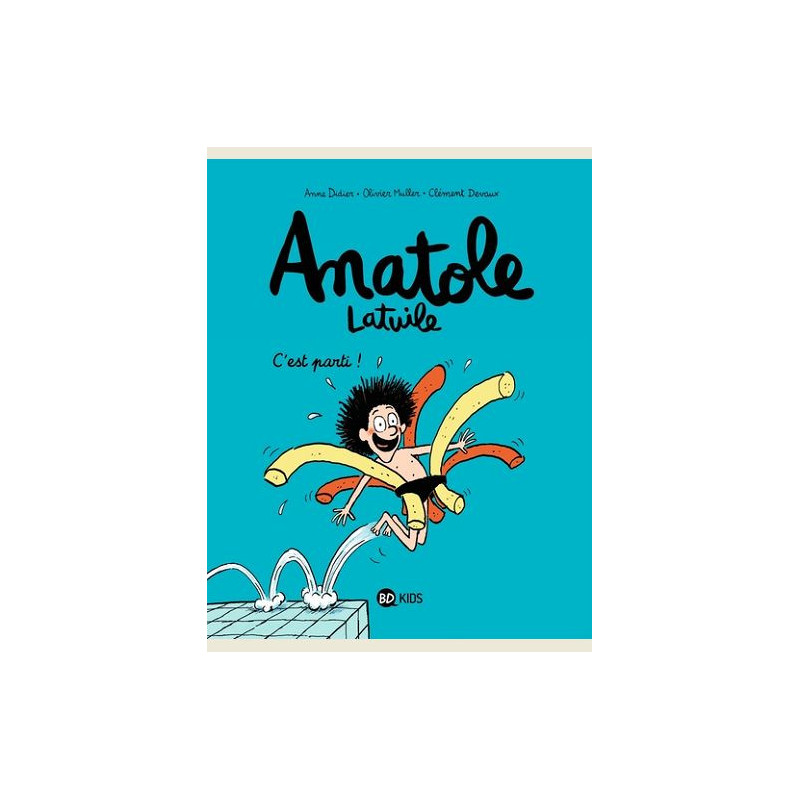 ANATOLE LATUILE TOME 01 C EST PARTI