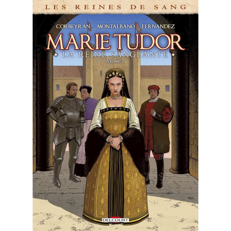 LES REINES DE SANG  MARIE TUDOR T02