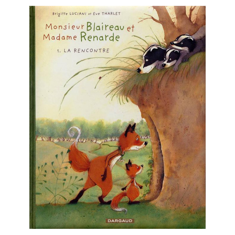 MONSIEUR BLAIREAU ET MADAME RENARDE  TOME 1  LA RENCONTRE