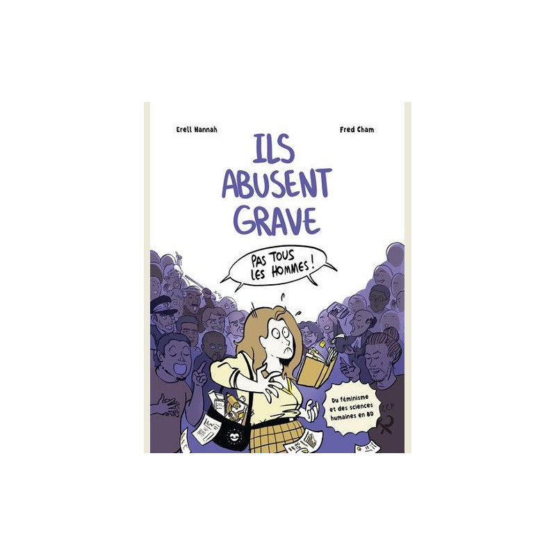 ILS ABUSENT GRAVE  DU FEMINISME ET DES SCIENCES HUMAINES EN BD