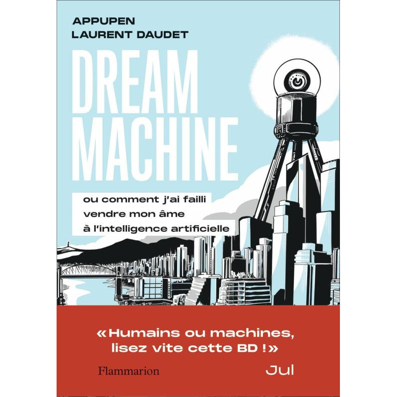 DREAM MACHINE  OU COMMENT J AI FAILLI VENDRE MON AME A L INTELLIGENCE 