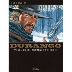 DURANGO T01  LES CHIENS MEURENT EN HIVER