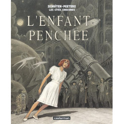 LES CITES OBSCURES TOME 6  L  ENFANT PENCHEE