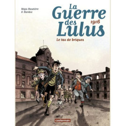 LA GUERRE DES LULUS  T03  1916  LE TAS DE BRIQUES