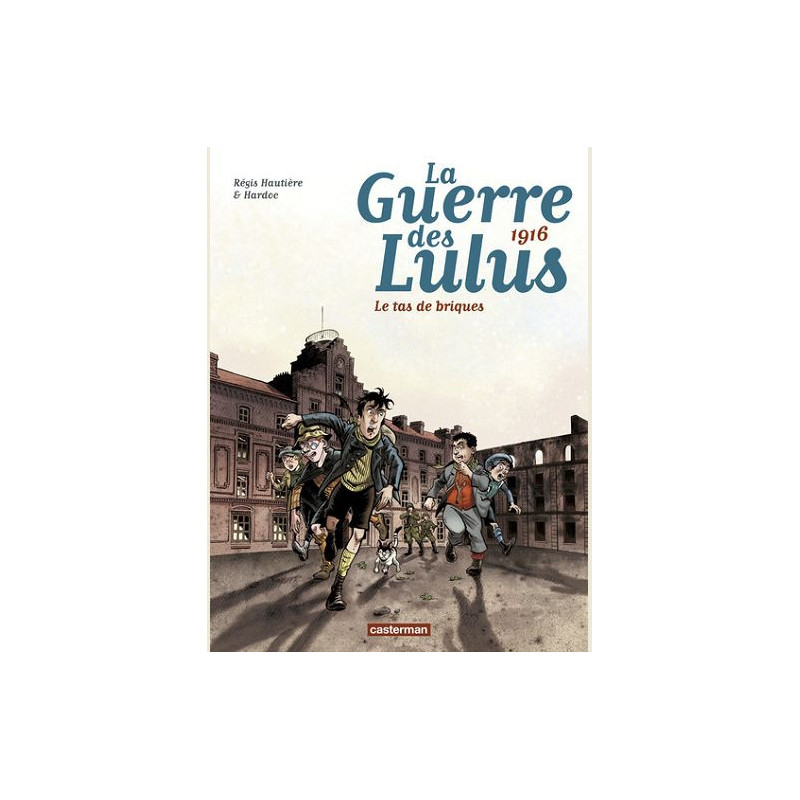 LA GUERRE DES LULUS  T03  1916  LE TAS DE BRIQUES