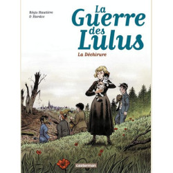 LA GUERRE DES LULUS  T04  1917  LA DECHIRURE
