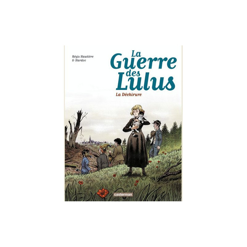 LA GUERRE DES LULUS  T04  1917  LA DECHIRURE