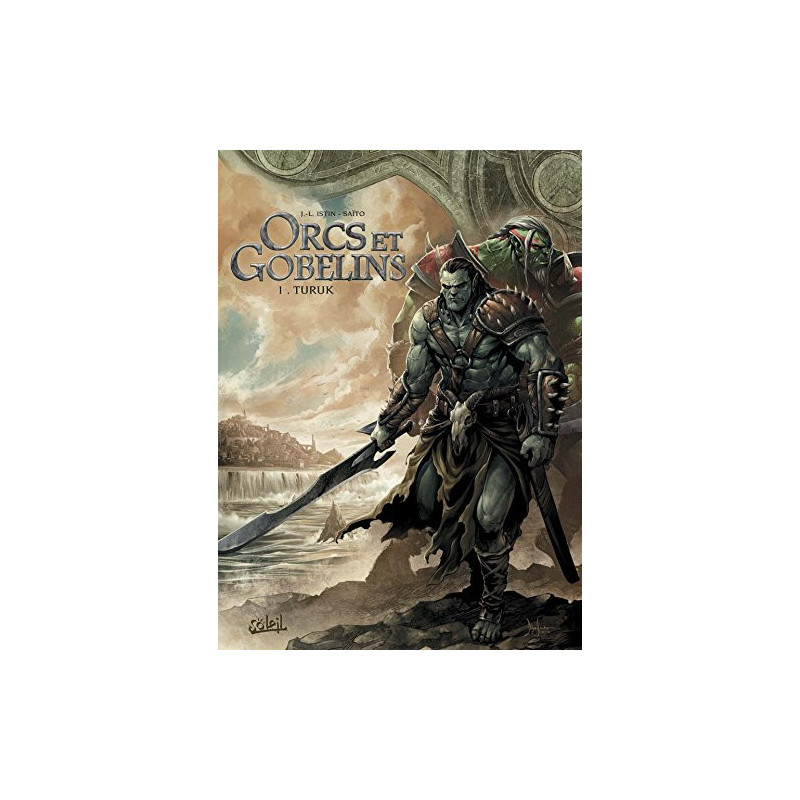 LES TERRES D ARRAN  ORCS ET GOBELINS  ORCS ET GOBELINS T01  TURUK