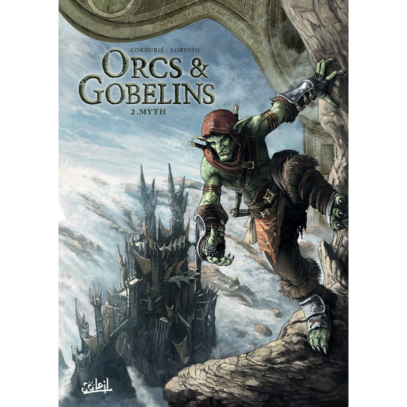 LES TERRES D ARRAN  ORCS ET GOBELINS  ORCS ET GOBELINS T02  MYTH