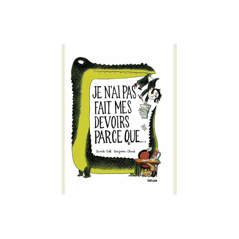 JE N AI PAS FAIT MES DEVOIRS PARCE QUE   
