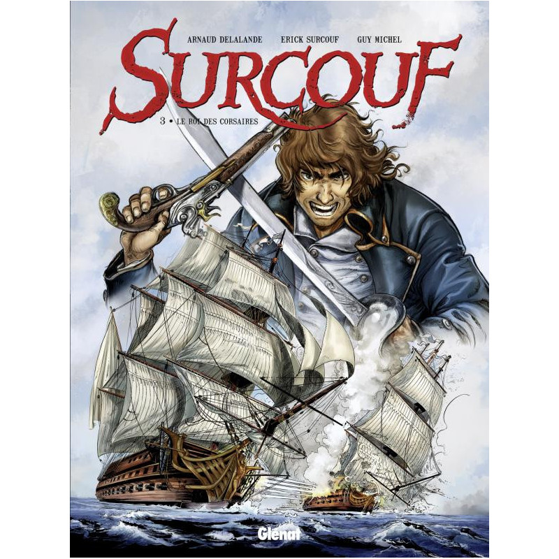 SURCOUF - TOME 03 - LE ROI DES CORSAIRES