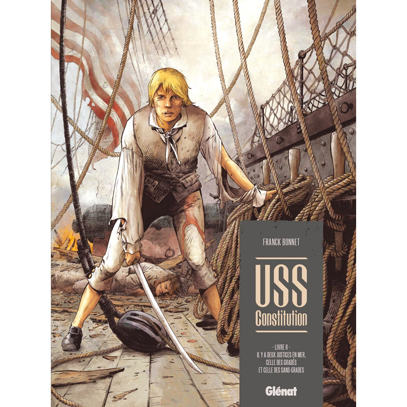 USS CONSTITUTION  TOME 02  IL Y A DEUX JUSTICES EN MER  CELLE DES GRAD