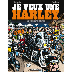 JE VEUX UNE HARLEY  TOME 01  LA VIE EST TROP COURTE  