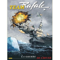 TEAM RAFALE  TOME 14  LA GUERRE DE L HIVER
