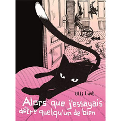 ALORS QUE J ESSAYAIS D ETRE QUELQU UN DE BIEN
