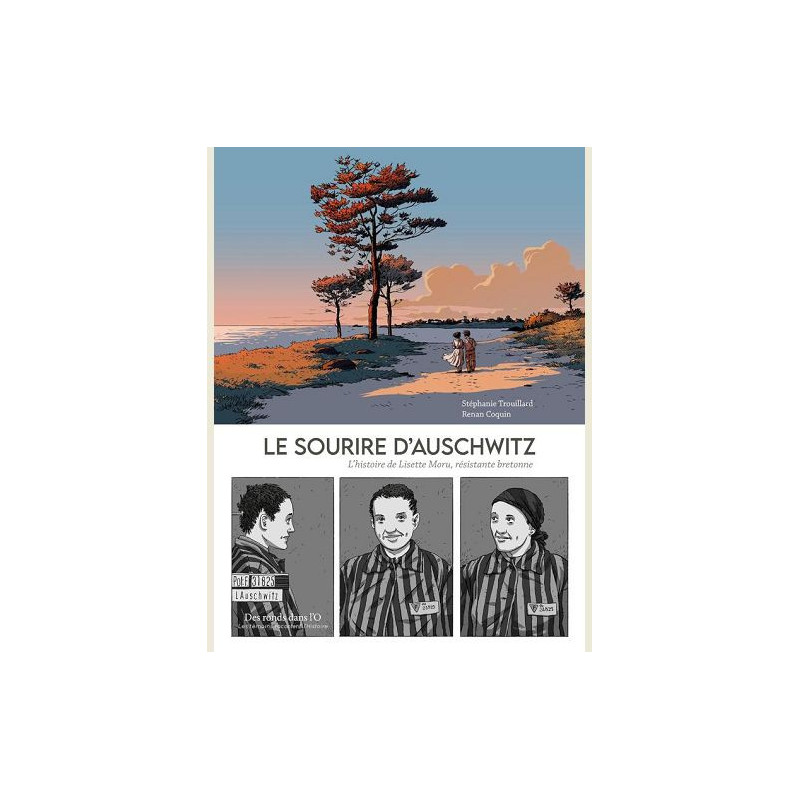 LE SOURIRE D AUSCHWITZ  L HISTOIRE DE LISETTE MORU  RESISTANTE BRETONN