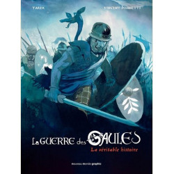 LA GUERRE DES GAULES  LA VERITABLE HISTOIRE