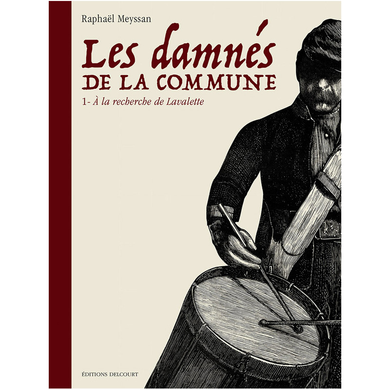 LES DAMNES DE LA COMMUNE T01  A LA RECHERCHE DE LAVALETTE