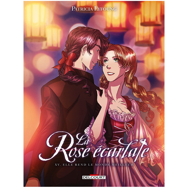 LA ROSE ECARLATE T15  ELLE REND LE MONDE MEILLEUR