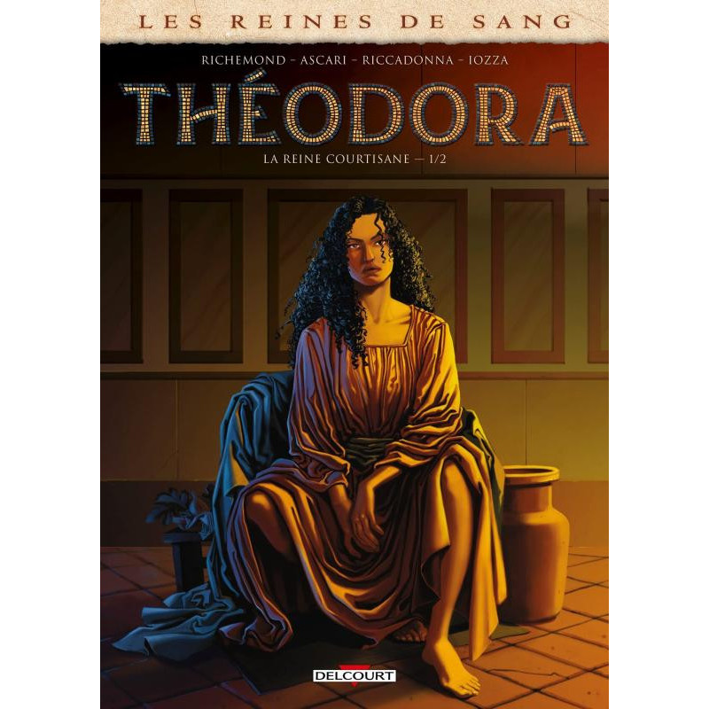 LES REINES DE SANG  THEODORA  LA REINE COURTISANE T01