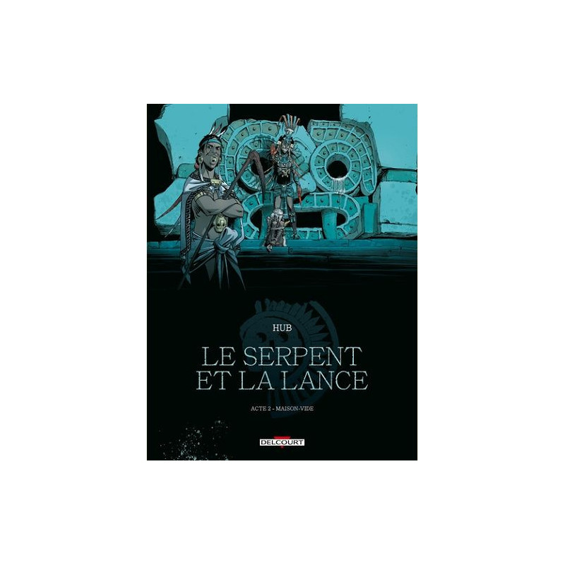 LE SERPENT ET LA LANCE T02  MAISONVIDE