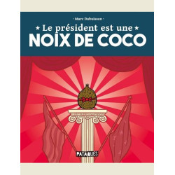 LE PRESIDENT EST UNE NOIX DE COCO  ONESHOT  LE PRESIDENT EST UNE NOIX 
