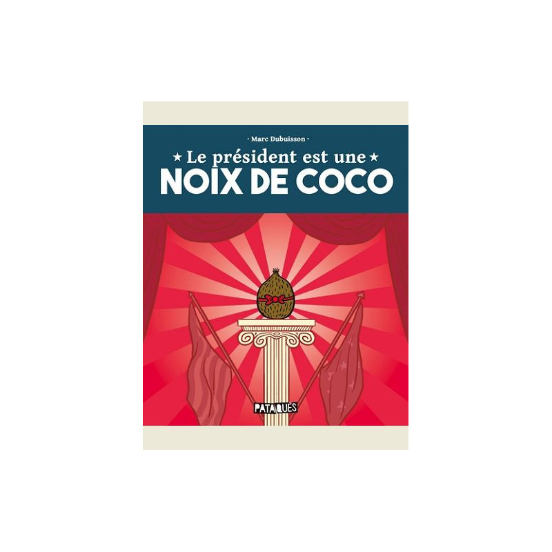 LE PRESIDENT EST UNE NOIX DE COCO  ONESHOT  LE PRESIDENT EST UNE NOIX 