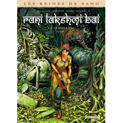 LES REINES DE SANG  RANI LAKSHMI BAI  LA SEDITIEUSE T01