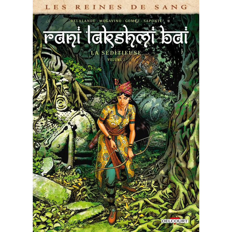 LES REINES DE SANG  RANI LAKSHMI BAI  LA SEDITIEUSE T01