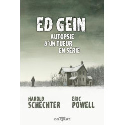 ED GEIN AUTOPSIE D UN TUEUR EN SERIE  ONESHOT  ED GEIN AUTOPSIE D UN T