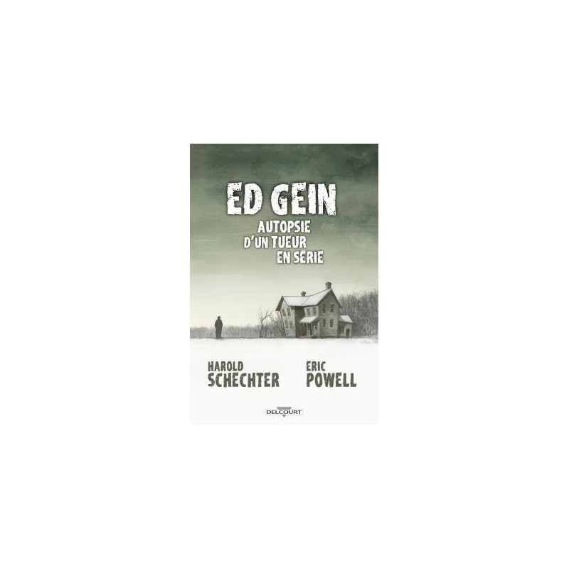 ED GEIN AUTOPSIE D UN TUEUR EN SERIE  ONESHOT  ED GEIN AUTOPSIE D UN T