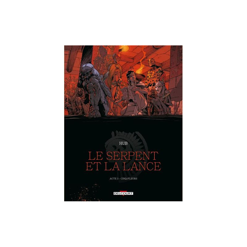 LE SERPENT ET LA LANCE T03  CINQFLEURS