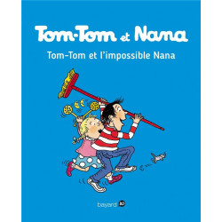 TOMTOM ET NANA  TOME 01  TOMTOM ET L IMPOSSIBLE NANA