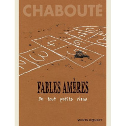 FABLES AMERES  TOME 01  DE TOUT PETITS RIENS